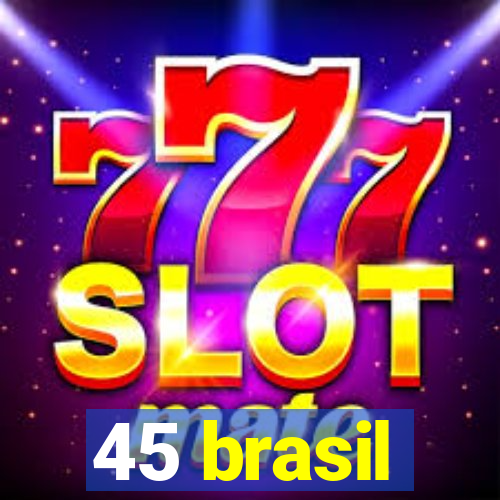 45 brasil